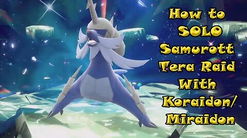 How to EASILY SOLO Samurott 7 Star Tera Raid with Koraidon/Miraidon Pokemon Scarlet and Violet