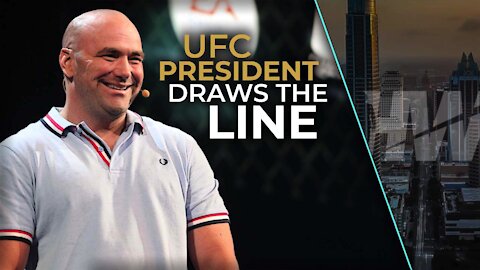 UFC PRESIDENT DRAWS THE LINE