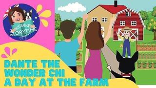 DANTE The Wonder Chi A Day at the Farm by Georgina Puglisi- Australian Read Aloud Channel