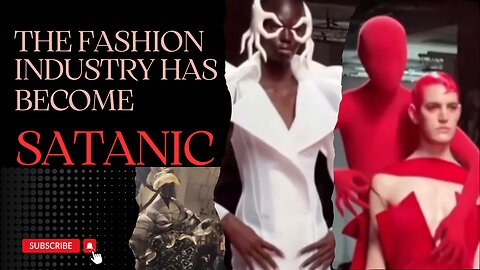 The Fashion Industry has Become Satanic!
