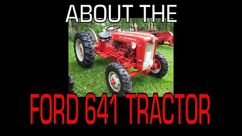 Ford 641 Tractor (1958 - 1962) - Information