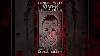 The Connecticut River Valley Killer, Unidentified American Serial Killer