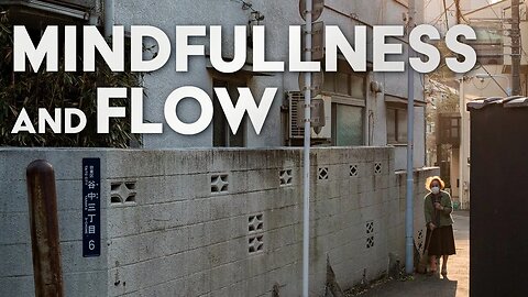 Street Photography, Mindfulness, and Flow