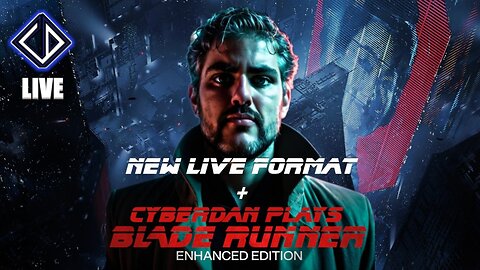 Livestreaming Update (See Description) + CyberDan Plays Blade Runner : Enhanced Edition LIVE!