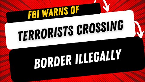 🚨BREAKING NEWS: FBI Warns about Suspected Terrorists illegally crossing US-Mexico border FSP EP 29
