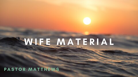 "Wife Material" | Abiding Word Baptist