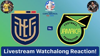 Ecuador Vs. Jamaica CONMEBOL Copa América 2024 Group B Livestream Watchalong Reaction