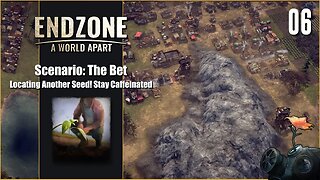 Scenario The Bet - Endzone - A World Apart - Locating Another Seed! Stay Caffeinated - Part 6