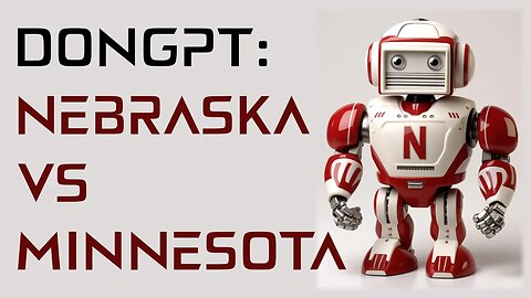 DonGPT: Nebraska VS Minnesota Game Preview and Score Prediction
