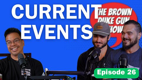 BDGS 26 - Current Events with Brandon Elias and Austin Menard