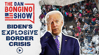 Biden’s Explosive Border Crisis