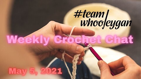 Team Whooleygan Live Chat - May 5, 2021