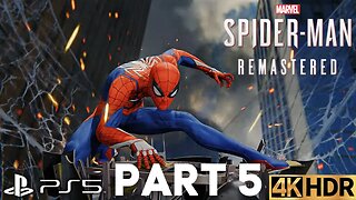 Marvel's Spider-Man Remastered Gameplay Walkthrough Part 5 | PS5 | 4K HDR (No Commentary Gaming)