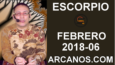 ESCORPIO FEBRERO 2018-06-04 al 10 Feb 2018-Amor Solteros Parejas Dinero Trabajo-ARCANOS.COM