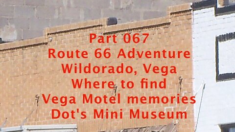 E17 0003 Wildorado and Vega on Route 66 67