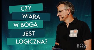 CZY WIARA W BOGA JEST LOGICZNA? | BÓG? Czy On istnieje? [#03]