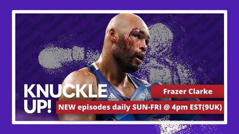 Frazer Clarke | Knuckle Up with Mike and Cedric | Talkin Fight