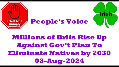 Millions of Brits Rise Up Against Gov’t Plan To Eliminate Natives by 2030 03-Aug-2024