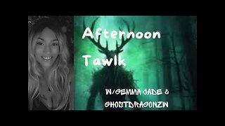 Afternoon Replay PT2. Tawlk W/Gemma Jade & Ghostdraginzw & Special Guest Ryan Tremblay 4.9.24