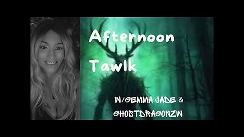 Afternoon Replay PT2. Tawlk W/Gemma Jade & Ghostdraginzw & Special Guest Ryan Tremblay 4.9.24