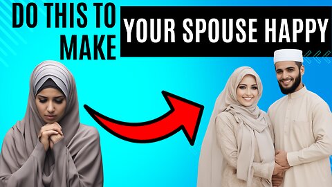 HOW TO TREAT YOUR SPOUSE IN ISLAM | FOR BETTER LIFE