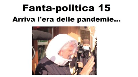 Fanta-politica 15: arriva l'era delle pandemie...