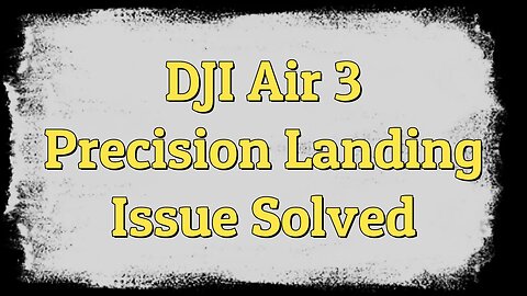My New DJI Air 3 Precision Landing Issue Solved
