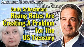 Andy Schectman: Rising Rates Are Creating A Problem For The US Treasury