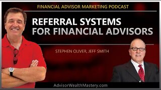 Financial Advisor Marketing Podcast: Referral Sysytems for Financial advisors