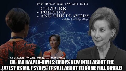 Dr. Jan Halper-Hayes: Drops New Intel About the Latest US Military PsyOps.