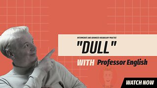 Basic English Vocab Practice Listening Speaking "DULL" Interactive Exercise