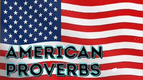 American Proverbs, Quotes, and Sayings