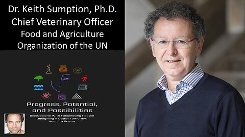Dr. Keith Sumption, Ph.D. - Chief Veterinary Officer - Food and Agriculture Organization of the UN