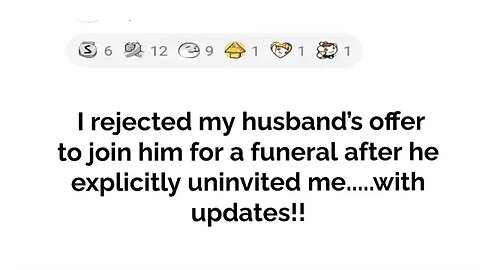 I rejected my husband's offer to join him for a family funeral after he uninvited me....with updates