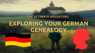 The Ultimate Adventure: Exploring Your German Genealogy