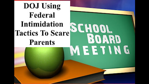 DOJ Using Federal Intimidation Tactics To Scare Parents Into Submission