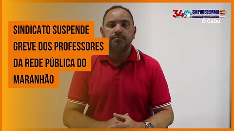 Sindicato suspende greve dos professores da rede pública do Maranhão