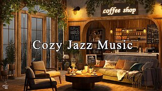Soothing Jazz Music at Cozy Coffee Shop Ambience ☕ Relaxing Jazz Instrumental Music to Study, Sleep