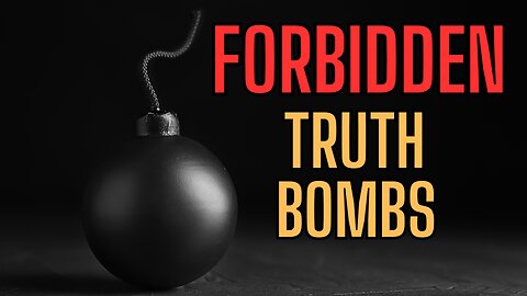 FORBIDDEN TRUTH BOMBS! Let's Talk About What We Are Not Supposed To Talk About!