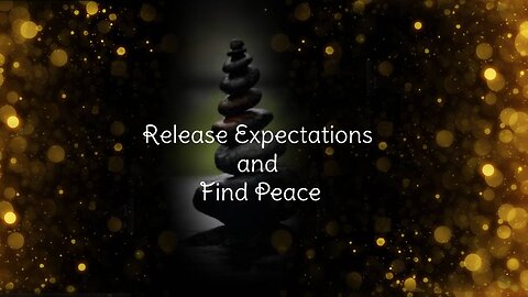 Release Expectations and Find Peace