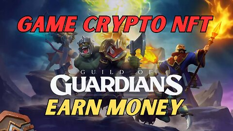 Guild of Guardians. Game NFT to Make Money