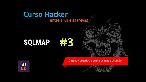 Curso Hacker - SQLMAP obtendo usuários e senhas de um aplicativo DVWA, Parte 3 - Kali GNU/Linux
