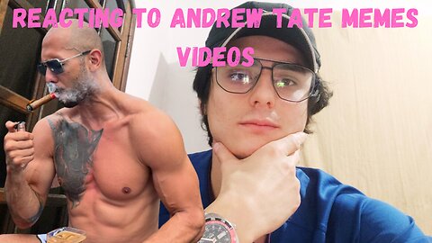 Reacting to Andrew Tate memes videos