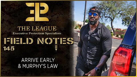 Arrive Early & Murphy’s Law⚜️Field Note #145