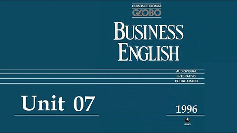 Curso de Idiomas Globo - Business English (1996) - Unit 07