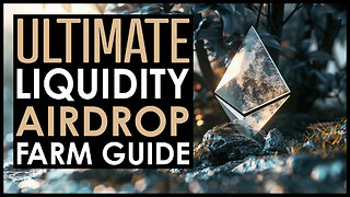 Ultimate Liquidity Airdrop Farming Guide