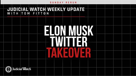 UPDATE: Elon Musk Twitter Takeover, Biden Border Crisis Lawsuit, Election Law Update
