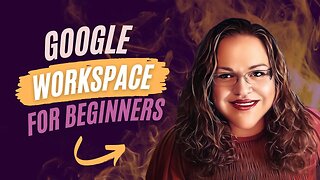 Google Workspace Overview For Beginners