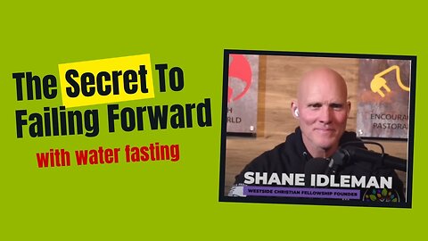 The key To Failing Forward With Water Fasting