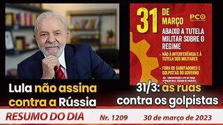 Lula não assina contra a Rússia. 31/3: às ruas contra os golpistas - Resumo do Dia Nº1209 - 30/3/23